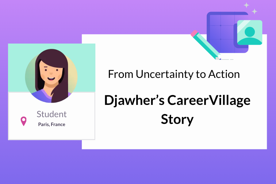 From Uncertainty to Action: How Djawher Found Her Path with CareerVillage